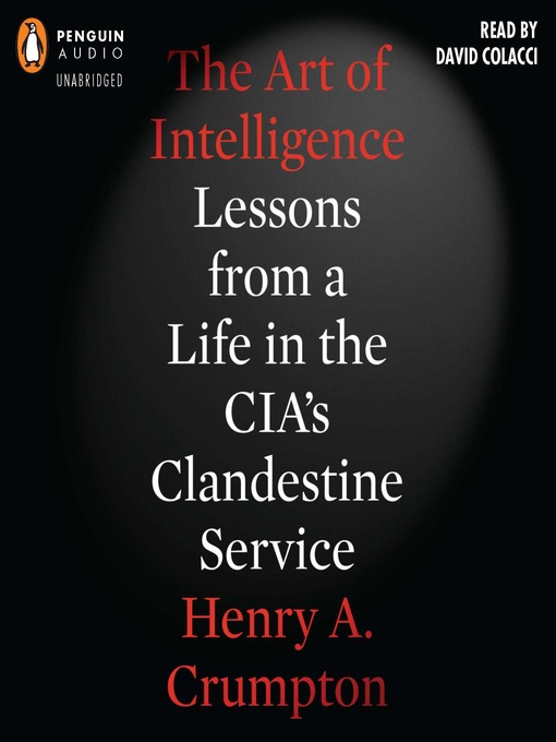 Title details for The Art of Intelligence by Henry A. Crumpton - Available
